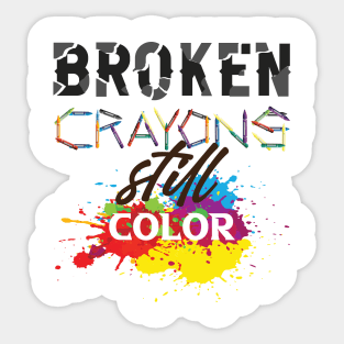 Broken crayons still color! Sticker